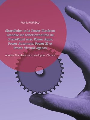 cover image of SharePoint et la Power Platform Etendre les fonctionnalités de SharePoint avec Power Apps, Power Automate, Power BI et Power Virtual Agents